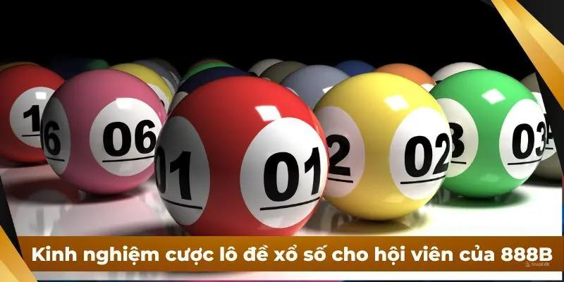 Kinh nghiệm cược lô đề xổ số cho hội viên của 888B